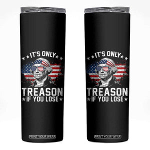 It Is Only Treason If You Lose George Washington Skinny Tumbler Funny 4th of July Vintage American Flag