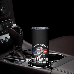 It Is Only Treason If You Lose George Washington Skinny Tumbler Funny 4th of July Vintage American Flag