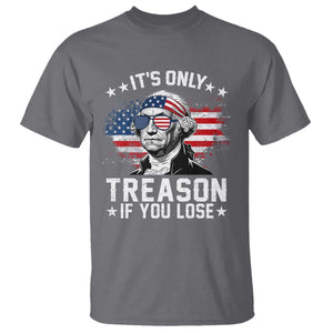 It Is Only Treason If You Lose George Washington T Shirt Funny 4th of July Vintage American Flag