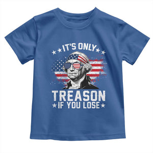 It Is Only Treason If You Lose George Washington Toddler T Shirt Funny 4th of July Vintage American Flag