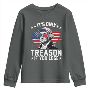It Is Only Treason If You Lose George Washington Youth Sweatshirt Funny 4th of July Vintage American Flag
