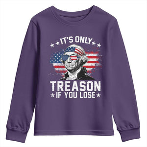 It Is Only Treason If You Lose George Washington Youth Sweatshirt Funny 4th of July Vintage American Flag