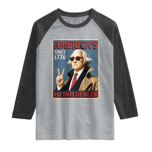 George Washington America's 1st Influencer Raglan Shirt Funny Founding Father USA