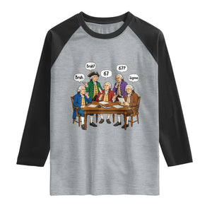 Founding Fathers 67 Bruh Sigma Raglan Shirt Funny US History Meme