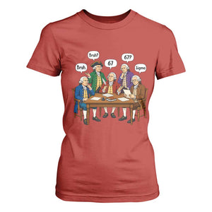 Founding Fathers 67 Bruh Sigma T Shirt For Women Funny US History Meme