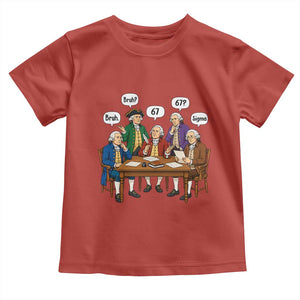Founding Fathers 67 Bruh Sigma Toddler T Shirt Funny US History Meme