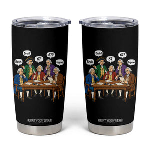 Founding Fathers 67 Bruh Sigma Tumbler Cup Funny US History Meme