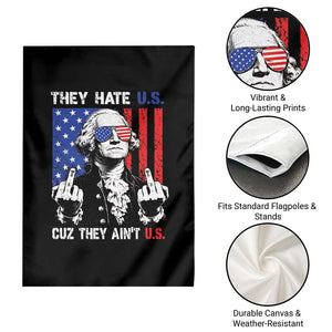 They Hate US Cuz They Ain't US Garden Flag George Washington 4th of July