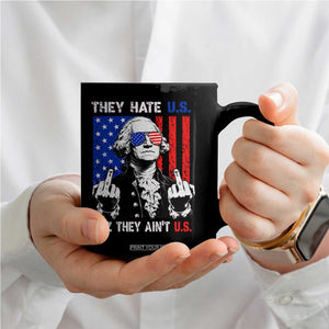 They Hate US Cuz They Ain't US Coffee Mug George Washington 4th of July
