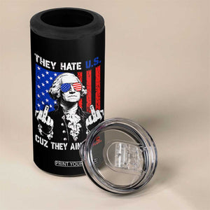 They Hate US Cuz They Ain't US 4 in 1 Can Cooler Tumbler George Washington 4th of July