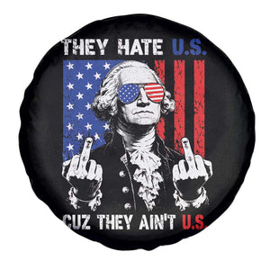 They Hate US Cuz They Ain't US Spare Tire Cover George Washington 4th of July