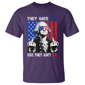They Hate US Cuz They Ain't US T Shirt George Washington 4th of July