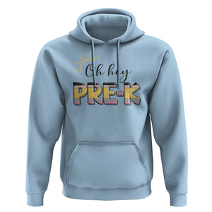 Back To School Hoodie Oh Hey Pre-K Pencil Preschool TS11 Light Blue Print Your Wear