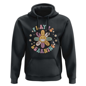 Play Is Learning Hoodie Teachers Inspirational Retro Groovy Daisy TS11 Black Print Your Wear