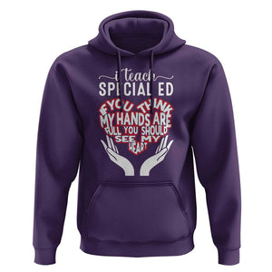 Special Ed Teacher Hoodie If You Think My Hands Are Full You Should See My Heart TS11 Purple Print Your Wear