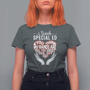 Special Ed Teacher T Shirt For Women If You Think My Hands Are Full You Should See My Heart TS11 Dark Heather Print Your Wear