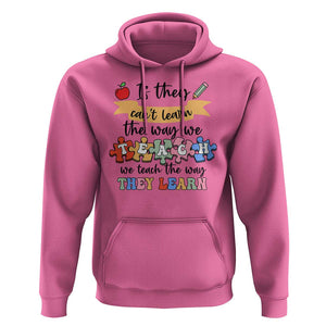 Special Ed Teacher Hoodie We Teach The Way They Learn SPED TS11 Azalea Print Your Wear