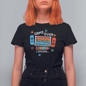 Game Over School Loading T Shirt For Women Game Console Pencil End Summer TS11 Black Print Your Wear