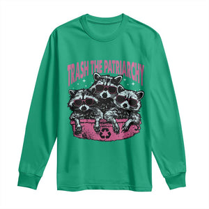 Funny Trash The Patriarchy Long Sleeve Shirt Feral Feminist Racoon TS11 Irish Green Print Your Wear