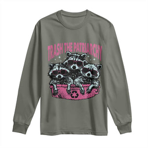 Funny Trash The Patriarchy Long Sleeve Shirt Feral Feminist Racoon TS11 Military Green Print Your Wear
