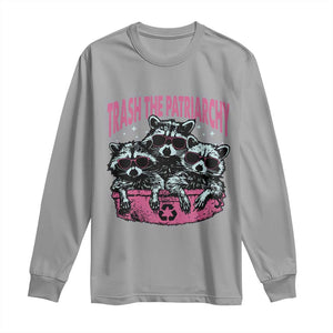 Funny Trash The Patriarchy Long Sleeve Shirt Feral Feminist Racoon TS11 Sport Gray Print Your Wear