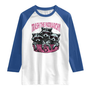 Funny Trash The Patriarchy Raglan Shirt Feral Feminist Racoon TS11 White Royal Print Your Wear
