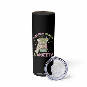 Funny Fueled By Matcha And Anxiety Skinny Tumbler Matcha Lover TS11 Print Your Wear