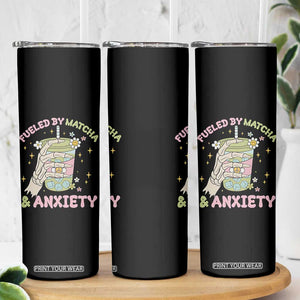Funny Fueled By Matcha And Anxiety Skinny Tumbler Matcha Lover TS11 Print Your Wear