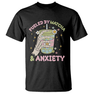 Funny Fueled By Matcha And Anxiety T Shirt Matcha Lover TS11 Black Print Your Wear