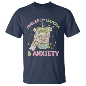 Funny Fueled By Matcha And Anxiety T Shirt Matcha Lover TS11 Navy Print Your Wear