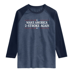 Funny 2 Stroke Motocross Lover Raglan Shirt Make America 2 Stroke Again