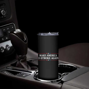 Funny 2 Stroke Motocross Lover Skinny Tumbler Make America 2 Stroke Again