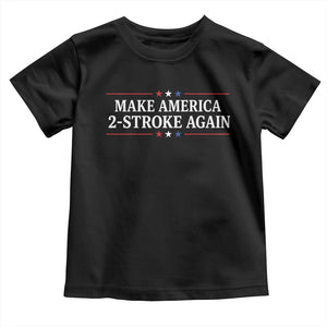 Funny 2 Stroke Motocross Lover Toddler T Shirt Make America 2 Stroke Again