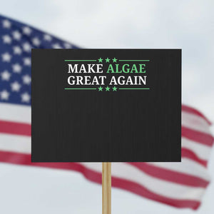 Make Algae Great Again Protest Sign Funny Political Satire Lincoln Reflecting Pool