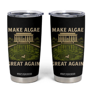 Make Algae Great Again Tumbler Cup Funny Lincoln Memorial Reflecting Pool