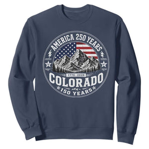 Colorado 150 America 250 Years Sweatshirt Colorado Sesquicentennial Anniversary 1876 2026