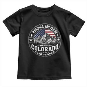 Colorado 150 America 250 Years Toddler T Shirt Colorado Sesquicentennial Anniversary 1876 2026