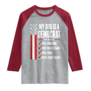 My Dog Is A Democrat Raglan Shirt Funny Political Dog Owner