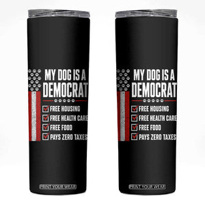 My Dog Is A Democrat Skinny Tumbler Funny Political Dog Owner