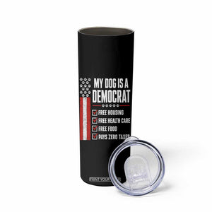 My Dog Is A Democrat Skinny Tumbler Funny Political Dog Owner