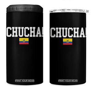 Chucha Funny Ecuadorian Slang Ecuador Flag Latino Saying 4 in 1 Can Cooler Tumbler
