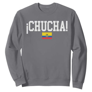 Chucha Funny Ecuadorian Slang Ecuador Flag Latino Saying Sweatshirt