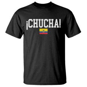 Chucha Funny Ecuadorian Slang Ecuador Flag Latino Saying T Shirt