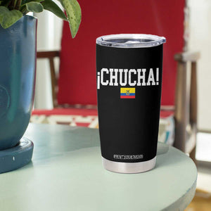 Chucha Funny Ecuadorian Slang Ecuador Flag Latino Saying Tumbler Cup