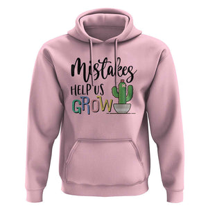 Mistakes Help Us Grow Hoodie First Day Of School Cactus TS11 Light Pink Print Your Wear