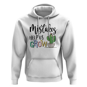Mistakes Help Us Grow Hoodie First Day Of School Cactus TS11 White Print Your Wear