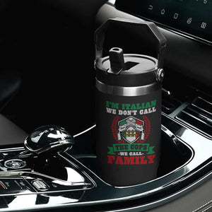 Funny I'm Italian We Don't Call The Cops We Call Family Flip Straw Tumbler Sicilian Mafia TS11 Print Your Wear