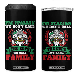 Funny I'm Italian We Don't Call The Cops We Call Family 4 in 1 Can Cooler Tumbler Sicilian Mafia TS11 One Size: 16 oz Black Print Your Wear