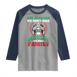 Funny I'm Italian We Don't Call The Cops We Call Family Raglan Shirt Sicilian Mafia TS11 Sport Gray Navy Print Your Wear