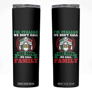 Funny I'm Italian We Don't Call The Cops We Call Family Skinny Tumbler Sicilian Mafia TS11 Black Print Your Wear